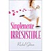 SIMPLEMENTE IRRESISTIBLE