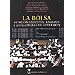 LA BOLSA: FUNCIONAMIENTO, ANÁLISIS Y ESTRATEGIAS DE INVERSIÓN