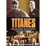 Titanes. Hicieron historia