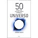 50 COSAS QUE HAY QUE SABER SOBRE EL UNIVERSO