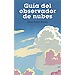 GU�A DEL OBSERVADOR DE NUBES