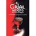 EL GRIAL SECRETO DE LOS CÁTAROS: LA HISTORIA OCULTA DE UN LINAJE