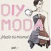 DIY MODA� HAZLO T� MISMA !