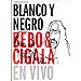 Blanco y Negro - Bebo & Cigala en vivo