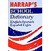 DICTIONARY SCHOOL HARRAP'S ENGLISH-SPANISH, ESPAÑOL-INGLÉS