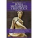 BREVE HISTORIA DE LA ANTIGUA ROMA. MONARQU�A Y REP�BLICA