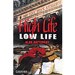 HIGH LIFE, LOW LIFE