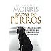 RAZAS DE PERROS: UNA GU�A EXHAUSTIVA