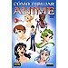 C�MO DIBUJAR ANIME:EL DISE�O DE PERSONAJES; VOL 1