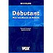 DICCIONARIO VOX D�BUTANT PARA ESTUDIANTES DE FRAN�AIS-ESPAGNOL, ESPA�OL-FRANC�S