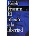 EL MIEDO A LA LIBERTAD