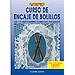 CURSO DE ENCAJE DE BOLILLOS: EN 17 LECCIONES CON SUS PICADOS