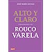 ALTO Y CLARO: CONVERSACIONES CON ROUCO VARELA