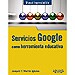 SERVICIOS GOOGLE COMO HERAMIENTA EDUCATIVA