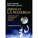 �DIOS O LA MATERIA?