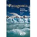 PATAGONIA. CR�NICA DE UN VIAJE
