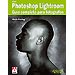 ADOBE PHOTOSHOP LIGHTROOM. GU�A COMPLETA PARA FOT�GRAFOS