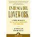 EN BUSCA DEL LOVEWORK: LA EMPRESA DEL SIGLO XXI, M�S ALL� DE LA MOTIVACI�N Y EL LIDERAZGO