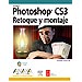 PHOTOSHOP CS3. RETOQUE Y MONTAJE