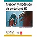 CREACI�N Y MODELADO DE PERSONAJES 3D