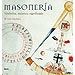 MASONERÍA: SÍMBOLOS, SECRETOS, SIGNIFICADO