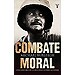 COMBATE MORAL: UNA HISTORIA DE LA II GUERRA MUNDIAL