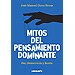 MITOS DEL PENSAMIENTO DOMINANTE