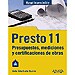 PRESTO 11: PRESUPUESTOS, MEDICIONES Y CERTIFICACIONES DE OBRAS
