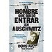 EL HOMBRE QUE QUISO ENTRAR EN AUSCHWISTZ