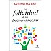 LA FELICIDAD DE LAS PEQUE�AS COSAS