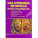 LAS COFRADÍAS DE SEVILLA: HISTORIA, ANTROPOLOGÍA, ARTE