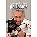 �C�MO CRIAR AL PERRO PERFECTO?: CONVIERTE A TU CACHORRO EN UN PERRO FELIZ Y SANO