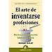 EL ARTE DE INVENTARSE PROFESIONES