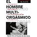 EL HOMBRE MULTIORGÁSMICO: CÓMO EXPERIMENTAR ORGASMOS MÚLTIPLES