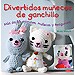 DIVERTIDOS MUÑECOS DE GANCHILLO: MÁS DE 35 ANIMALES, MUÑECAS Y AMIGURUMI