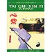 TAI CHI XIN YI DE SHAOLIN: SALUD Y ARMON�A PARA EL CUERPO Y LA MENTE