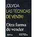 �OLVIDA LAS T�CNICAS DE VENTA!. OTRA FORMA DE VENDER