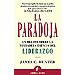 LA PARADOJA: UN RELATO SOBRE LA VERDADERA ESENCIA DEL LIDERAZGO