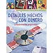 DETALLES HECHOS CON DINERO, SIMPLEMENTE ORIGINALES