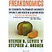 FREAKONOMICS: UN ECONOMISTA POL�TICAMENTE INCORRECTO EXPLORA EL LADO OCULTO DE LO QUE NOS AFECTA