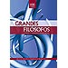 GRANDES FIL�SOFOS: VIDAS Y TEORIAS ESENCIALES