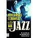 HISTORIAS CURIOSAS DEL JAZZ: UN RECORRIDO POR LAS ANÉCDOTAS DE LA HISTORIA DEL JAZZ