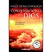 EL DIÁLOGO SE AMPLÍA... (CONVERSACIONES CON DIOS; VOL. III)