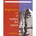 INSPIRACI�N EN EL CAMINO DEL ARTISTA: MEDITACIONES Y REFLEXIONES PARA EL ESP�RITU CREATIVO
