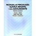 MANUAL DE PSICOLOGÍA CLÍNICA INFANTIL Y DEL ADOLESCENTE: TRASTORNOS ESPECÍFICOS