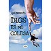 Humor - DIOS ES MI COLEGA