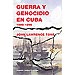 GUERRA Y GENOCIDIO EN CUBA EN 1895-1898