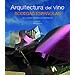 LAS BODEGAS ESPAÑOLAS : ARQUITECTURA DEL VINO