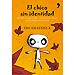 EL CHICO SIN IDENTIDAD: ESCUCHA, SIENTE, CONFIA... S�LO ENTONCES SABR�S QUE H A LLEGADO EL MOMENTO