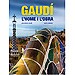 GAUDI: L HOME I L OBRA